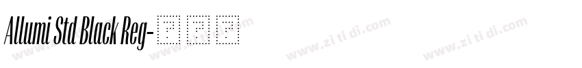 Allumi Std Black Reg字体转换 Allumi Std Black Reg字体转换